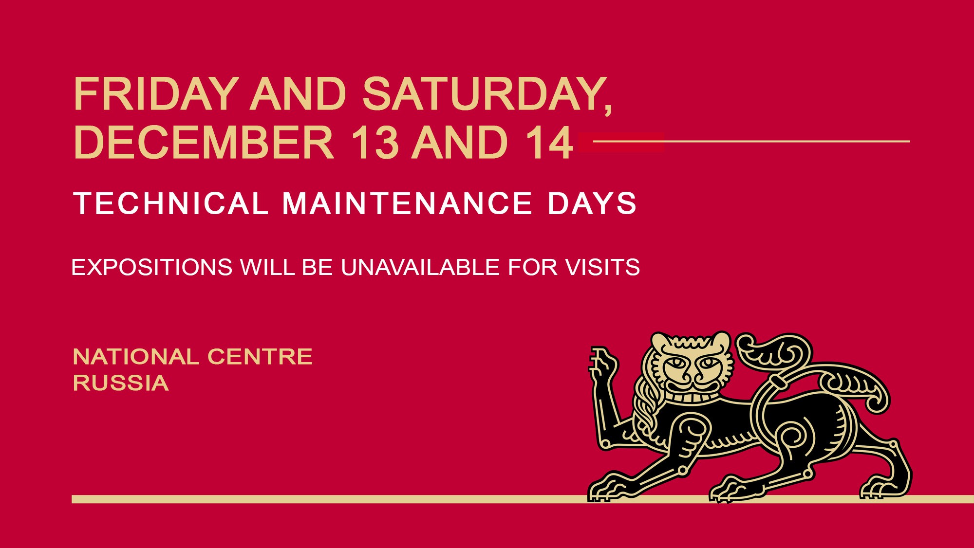 December 13 and 14 will be technical maintenance days at the National Centre RUSSIA