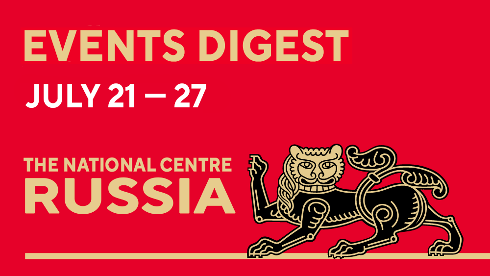 Events digest: weekly highlights at the National Centre RUSSIA