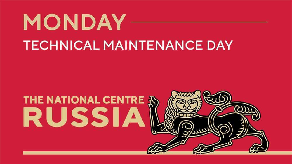 Monday is a maintenance day at the National Centre RUSSIA