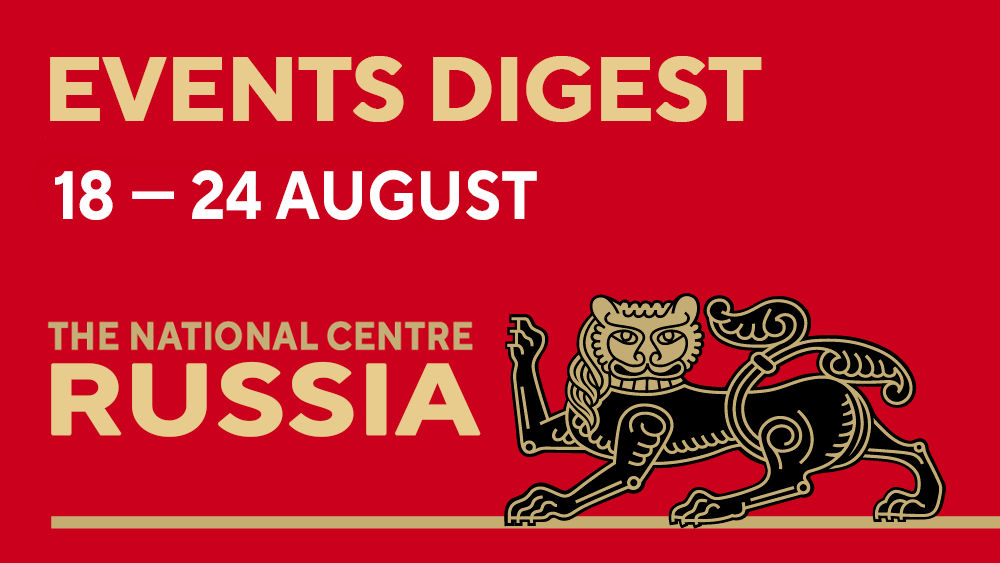 Events digest: highlights of the week at the National Centre RUSSIA